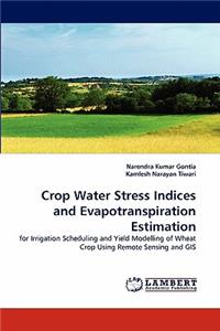 Crop Water Stress Indices and Evapotranspiration Estimation