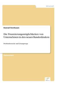 Finanzierungsmöglichkeiten von Unternehmen in den neuen Bundesländern