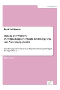 Picking the winners - Dienstleistungsorientierte Bestandspflege- und Ansiedlungspolitik