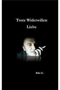 Trotz Widerwillen Liebe