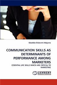 Communication Skills as Determinants of Performance Among Marketers