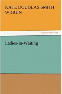 Ladies-In-Waiting