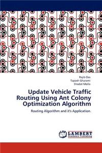 Update Vehicle Traffic Routing Using Ant Colony Optimization Algorithm