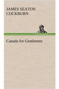 Canada for Gentlemen