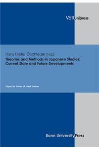 Theories and Methods in Japanese Studies: Current State and Future Developments: Papers in Honor of Josef Kreiner