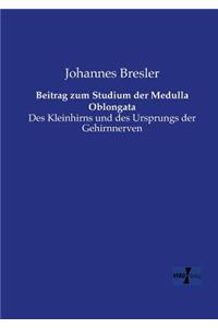 Beitrag zum Studium der Medulla Oblongata