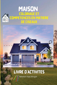 Maison Coloriage et compétences en matière de ciseaux Livre d'activités