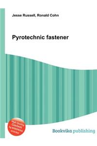 Pyrotechnic Fastener