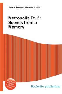 Metropolis Pt. 2