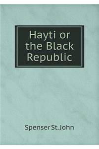 Hayti or the Black Republic