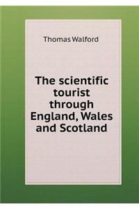 The Scientific Tourist Through England, Wales and Scotland