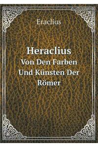Heraclius Von Den Farben Und Künsten Der Römer