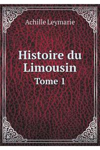 Histoire du Limousin Tome 1