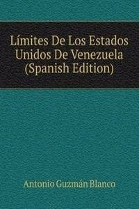 Limites De Los Estados Unidos De Venezuela (Spanish Edition)