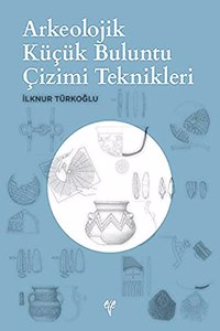 Arkeolojik Kucuk Buluntu Cizimi Teknikleri