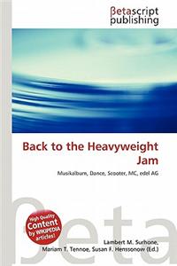 Back to the Heavyweight Jam