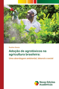 Adoção de agrotóxicos na agricultura brasileira