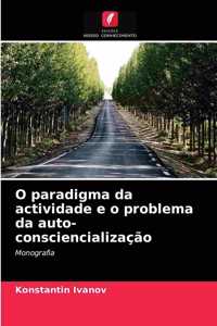 O paradigma da actividade e o problema da auto-consciencialização