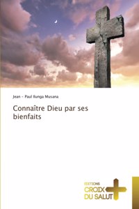 Connaître Dieu par ses bienfaits