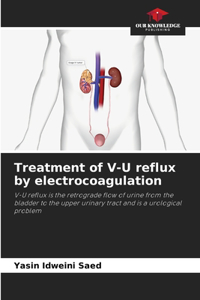 Treatment of V-U reflux by electrocoagulation