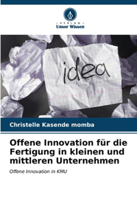 Offene Innovation für die Fertigung in kleinen und mittleren Unternehmen
