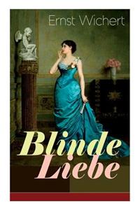 Blinde Liebe (Vollständige Ausgabe)