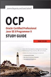 Oracle Certified Professional JavaÂ® SE 8 Programmer II STUDY GUIDE EXAM 1ZO-809 (SYBEX)