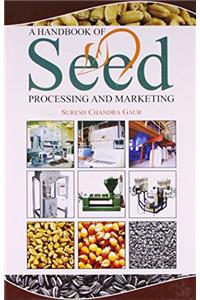 A Handbook of Seed Processing and Marketing
