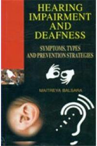 Hearing impairment and deafness symptoms types and prevention strategies