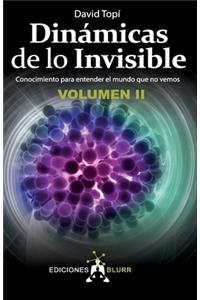 Dinámicas de lo Invisible - Volumen 2