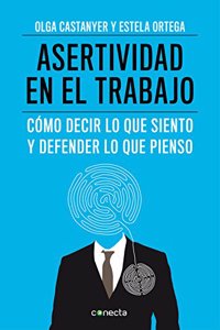 Asertividad en el trabajo / Assertiviness At The Working Place