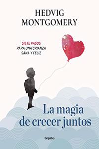 La Magia de Crecer Juntos 1 / The Magic of Growing Up Together 1
