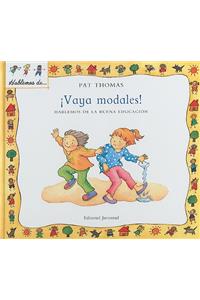 Vaya Modales!
