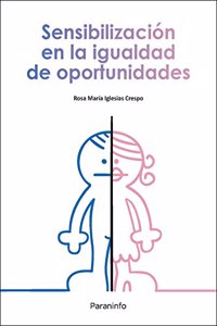 Sensibilizacion en la igualdad de oportunidades [Paperback] [Jan 01, 2013] Varios