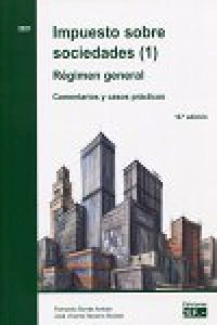 Impuesto sobre sociedades (1). Regimen general. Comentarios y casos practicos