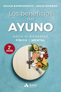 Los beneficios del ayuno: Hacia el bienestar fisico y mental