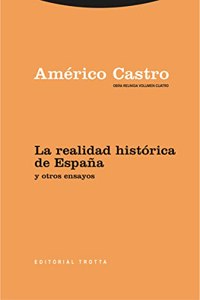 La realidad historica de Espana y otros ensayos: Obra Reunida Americo Castro Vol. 4