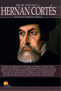 Breve Historia de Hernán Cortés