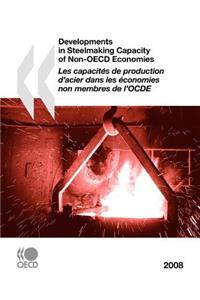 Developments in Steelmaking Capacity of Non-OECD Economies 2008