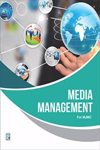 MEDIA MANAGEMENT (FOR MASTERS IN JOURNALISM AND MASS COMMUNICATION)