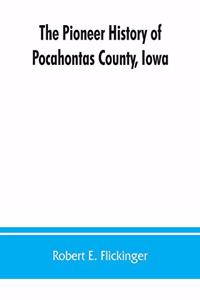 pioneer history of Pocahontas County, Iowa