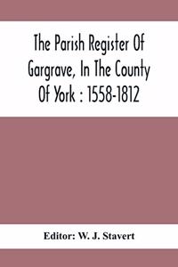 Parish Register Of Gargrave, In The County Of York