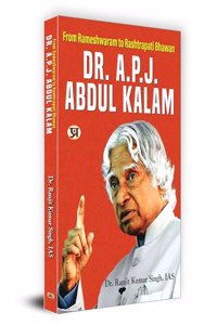 From Rameshwaram To Rashtrapati Bhawan : Dr. A.P.J. Abdul Kalam