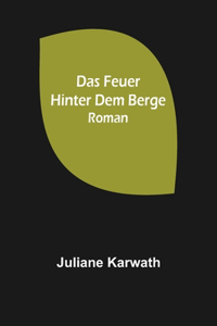 Das Feuer hinter dem Berge