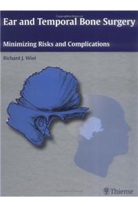 Ear and Temporal Bone Surgery: Minimizing Risks and Complications  (Indian Reprint - Exclusive with CBS)