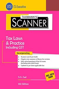 Scanner-Tax Laws & Practice Including GST (CS-Executive) -(December 2018 Exams) (5th Edition June 2018)