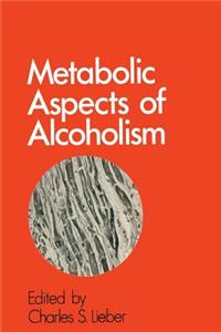 Metabolic Aspects of Alcoholism