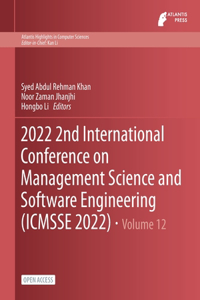 2022 2nd International Conference on Management Science and Software Engineering (ICMSSE 2022)