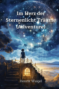 Im Herz der Sternenlicht Träume (Adventure)