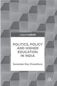 Politics, Policy and Higher Education in India